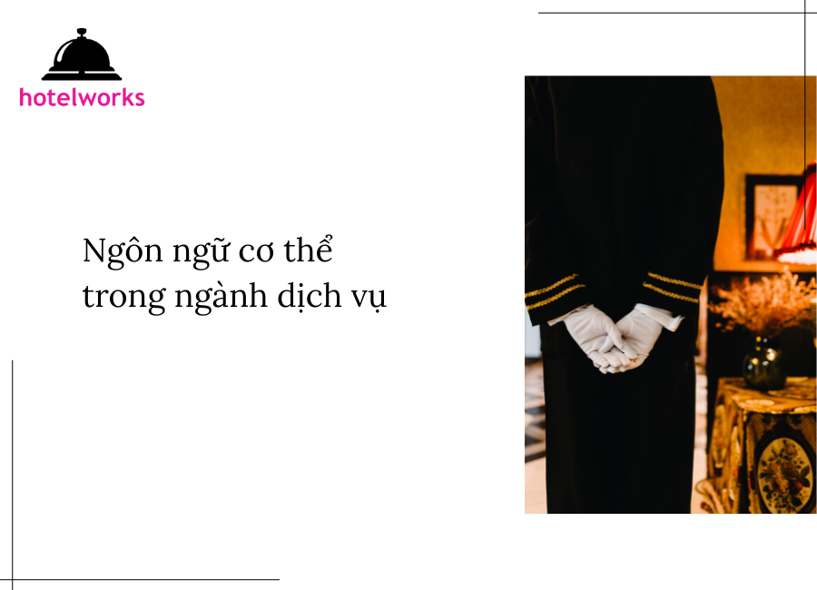 Ngôn ngữ cơ thể trong ngành dịch vụ hotelworks.com.vn