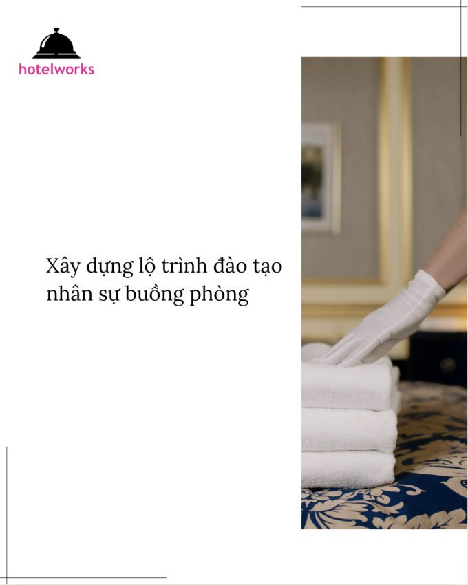 Xây dựng lộ trình đào tạo nhân sự buồng phòng