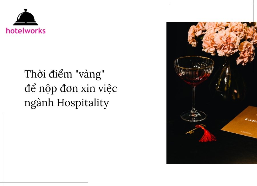hời điểm vàng để nộp đơn xin việc ngành Hospitality hotelworks.com.vn