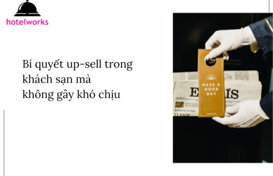 Bí quyết bán thêm trong khách sạn mà không gây khó chịu hotelworks.com.vn