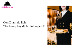 Gen Z làm du lịch Thích ứng hay định hình ngành hotelworks.com.vn