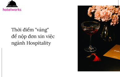 hời điểm vàng để nộp đơn xin việc ngành Hospitality hotelworks.com.vn