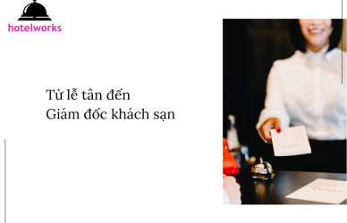 Từ lễ tân đến Giám đốc khách sạn hotelworks.com.vn